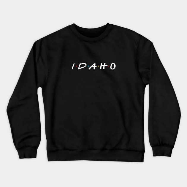 Idaho Friends Crewneck Sweatshirt by kani